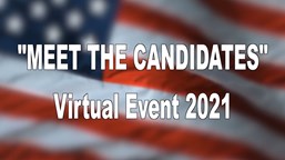 Navigate to "Meet The Candidates" Virtual Event 2021 debate